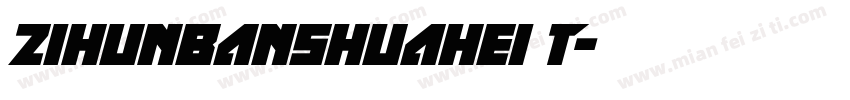 zihunbanshuahei T字体转换